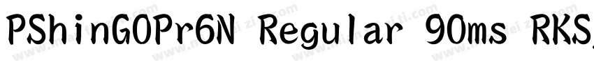 PShinGOPr6N Regular 90ms RKSJ H字体转换